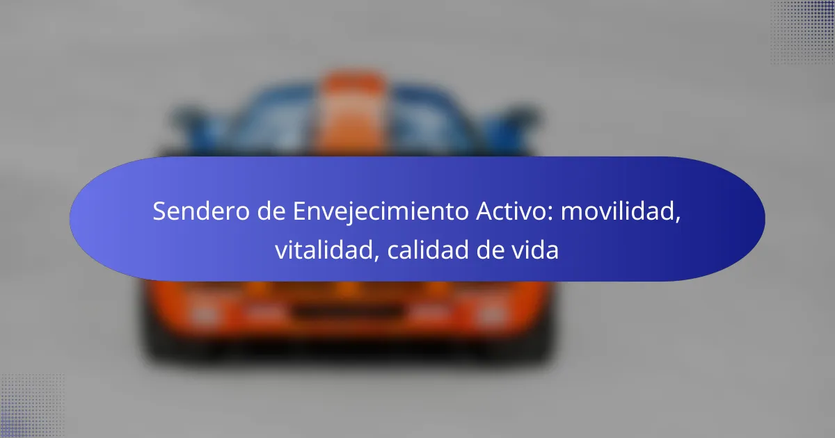 Sendero de Envejecimiento Activo: movilidad, vitalidad, calidad de vida